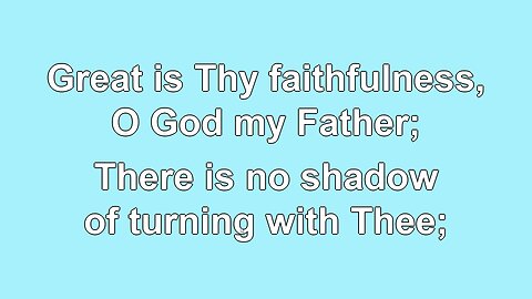 Great is Thy Faithfulness 3 verses
