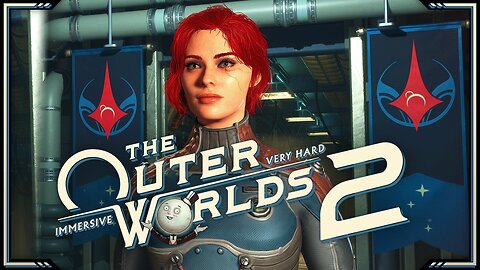 The Outer Worlds 2 - Day 1 | Very Hard | Immersive Full Game Playthrough