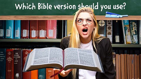 10.02 Which Bible version should you use?