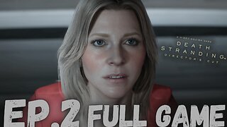 DEATH STRANDING (Director's Cut) Gameplay Walkthrough EP.2- Amelie FULL GAME