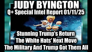 Judy Byington Special Intel 1.11.25 ~ Stunning Trump's Return, The Military And Trump Got Them All