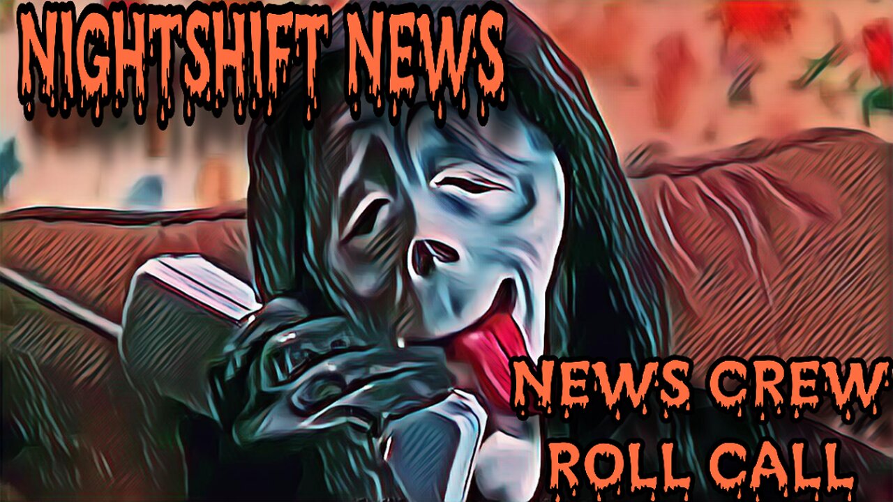 NEWSCREW ROLL CALL- NIGHTSHIFT NEWS VIEWERS JOIN THE SHOW TO DISCUSS CURRENT EVENTS
