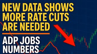 New Data Shows More Rate Cuts Are Needed - ADP Jobs Numbers Miss Big