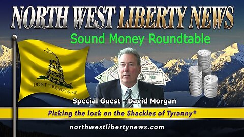 NWLNews - The Sound Money Roundtable - 01.08.2026 - Special Guest David Morgan