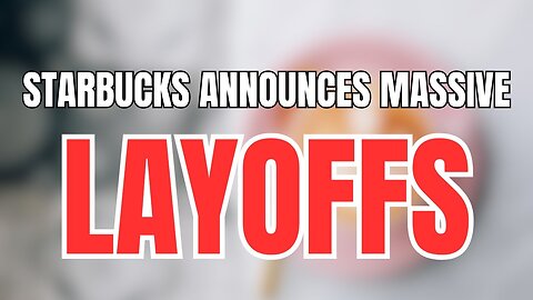 Starbucks Announces MASSIVE Layoffs