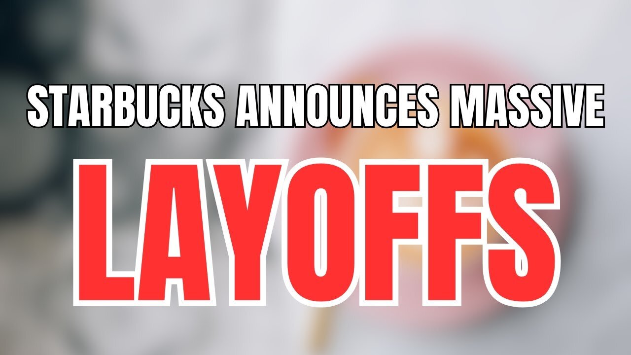 Starbucks Announces MASSIVE Layoffs