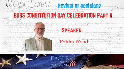 2025 CONSTITUTION DAY CELEBRATION Part 2 - Speaker Patrick Wood