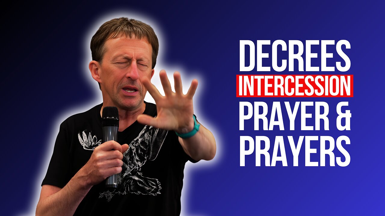 Prophetic Prayer: Decrees, Intercession, Prayer and Prayers