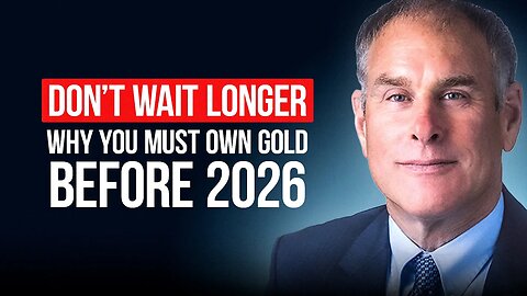 Why You MUST Own Gold BEFORE 2026 | Rick Rule