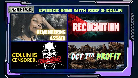 INN News #169 | REMEMBERING ASSATA, RECOGNITION, COLLIN IS CENSORED, 10/7 PROFIT