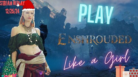 Fred Plays Enshrouded, Stream Replay 12/25/24