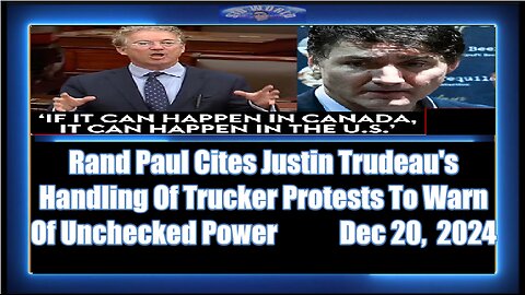 Rand Paul Cites Justin Trudeau's Handling Of Trucker Protests To Warn Of Unchecked Power