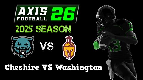Axis Football 2026 | Franchise Mode 2025 Season | Cheshire VS Washington