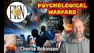 Battlefield: Human Mind, Totalitarian Tiptoe & Psych War Trilogy, JFK911COVID | Charlie Robinson