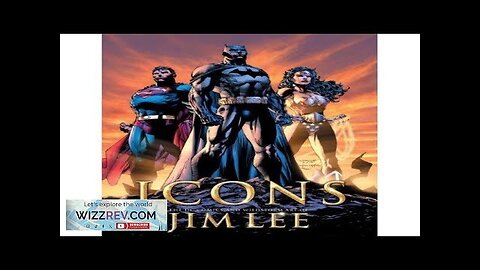 Icons: The DC Comics & Wildstorm Art Of Jim Lee (Hardcover Review