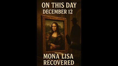 December 12, 1913: The Mona Lisa Is Recovered