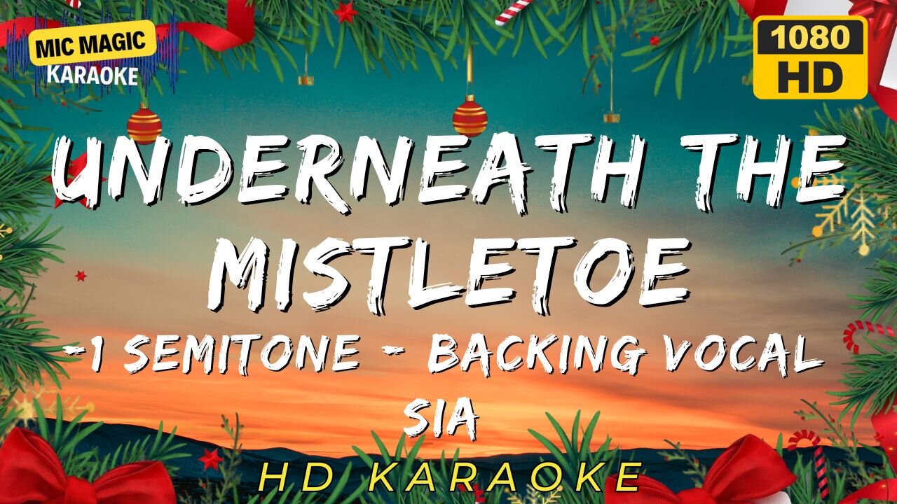 UNDER THE MISTLETOE - SIA - BACKING VOCAL - -1 SEMITONE