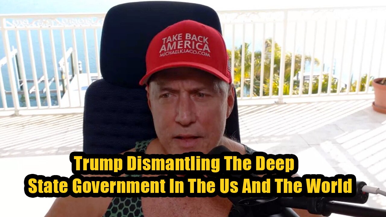 Michael Jaco: Trump Dismantling The Deep State Government In The Us And The World