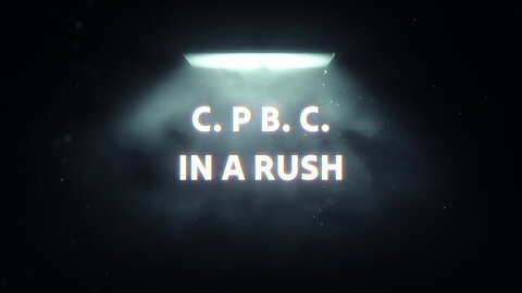 C. P. B. C. - IN A RUSH