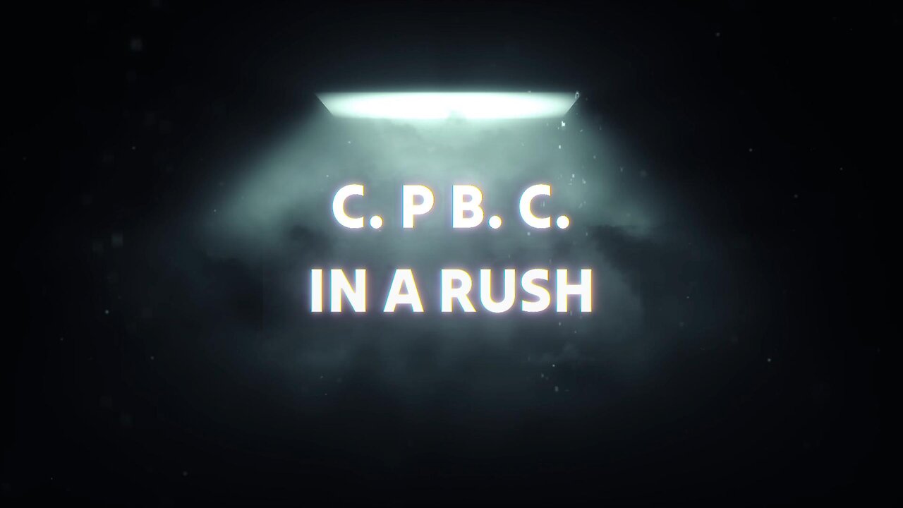 C. P. B. C. - IN A RUSH