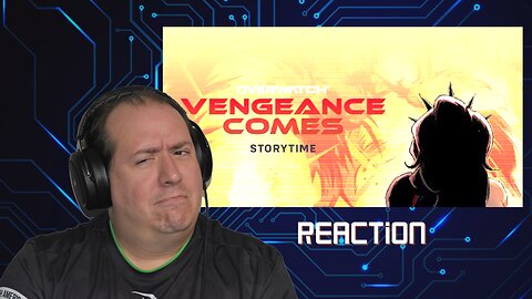 Overwatch Vengeance Comes | Story Time | reaction