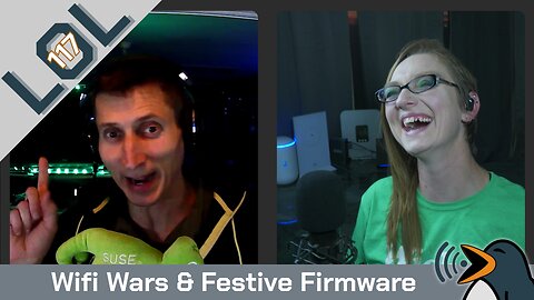 Wifi Wars & Festive Firmware | Linux Out Loud 117