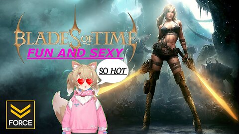 Blades of Time IS BETTER Than X-Blades