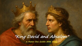 David and Absalom - Pastor Don Guldin