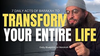 Seven Daily ʿIbādāt to Kick Start a Blessed Day and Elevate Your Akhirah | Shaykh Ahmad Jibril