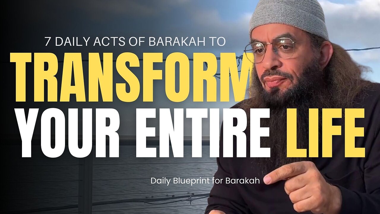 Seven Daily ʿIbādāt to Kick Start a Blessed Day and Elevate Your Akhirah | Shaykh Ahmad Jibril