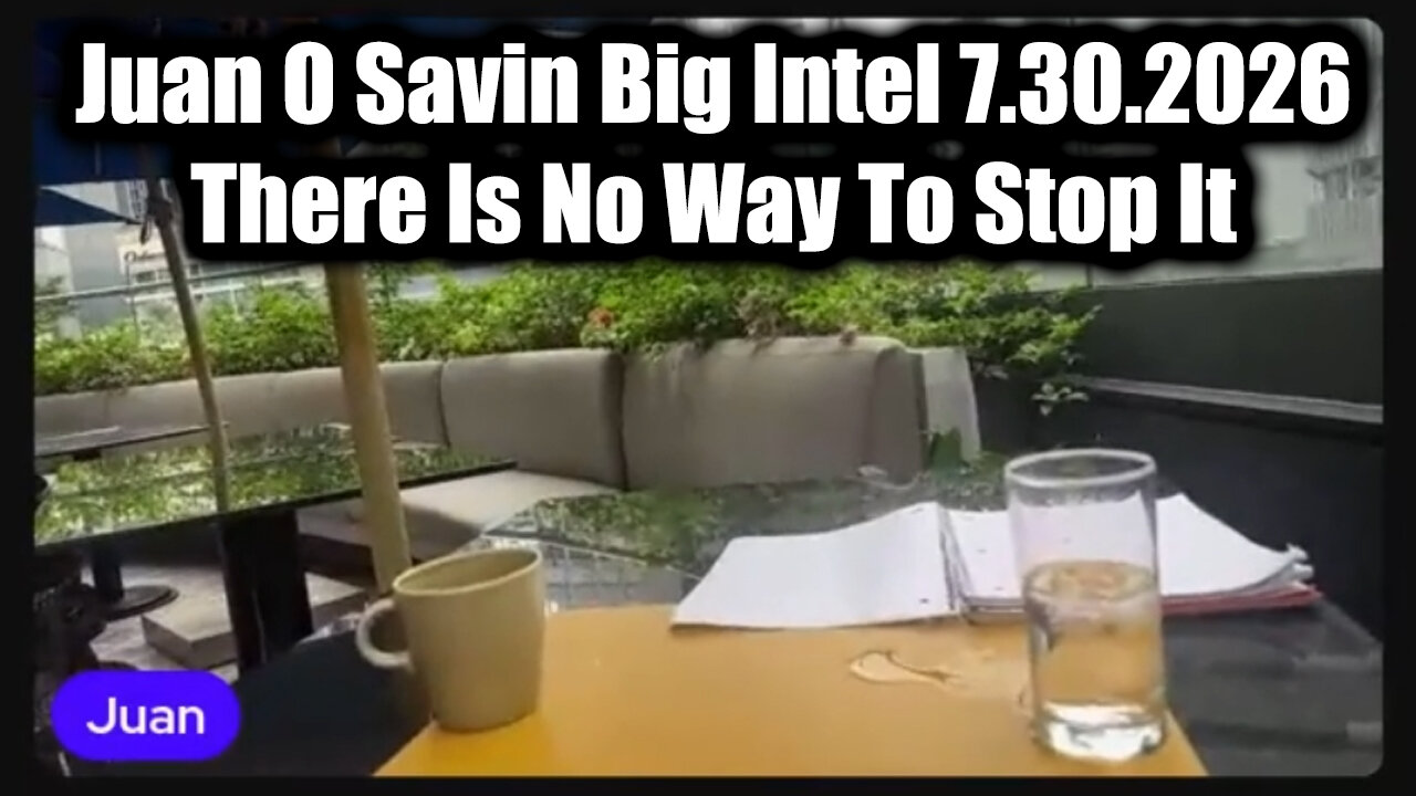 Juan O Savin Big Intel - There Is No Way To Stop It