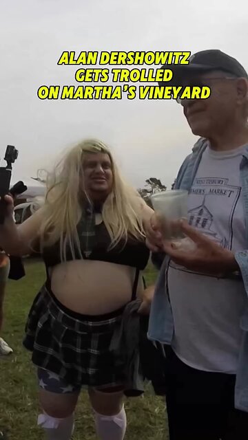 Alan Dershowitz gets trolled on Martha's vineyard🤣🤣