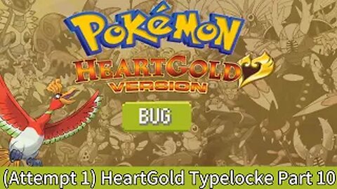 Pokémon Heart Gold - Bug TypeLocke Part:10