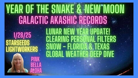 YEAR of the SNAKE * STARSEED What to Expect! * SNOW Florida & Texas * GLOBAL Weather Deep Dive!