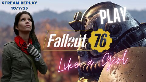 Fred Plays Fallout 76, Stream Replay 10/9/25