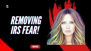 Removing IRS Fear