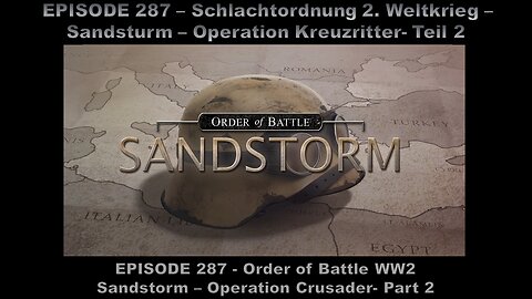 rder of Battle WW2 - EPISODE 287 - Sandstorm - Operation Crusader - Part 2