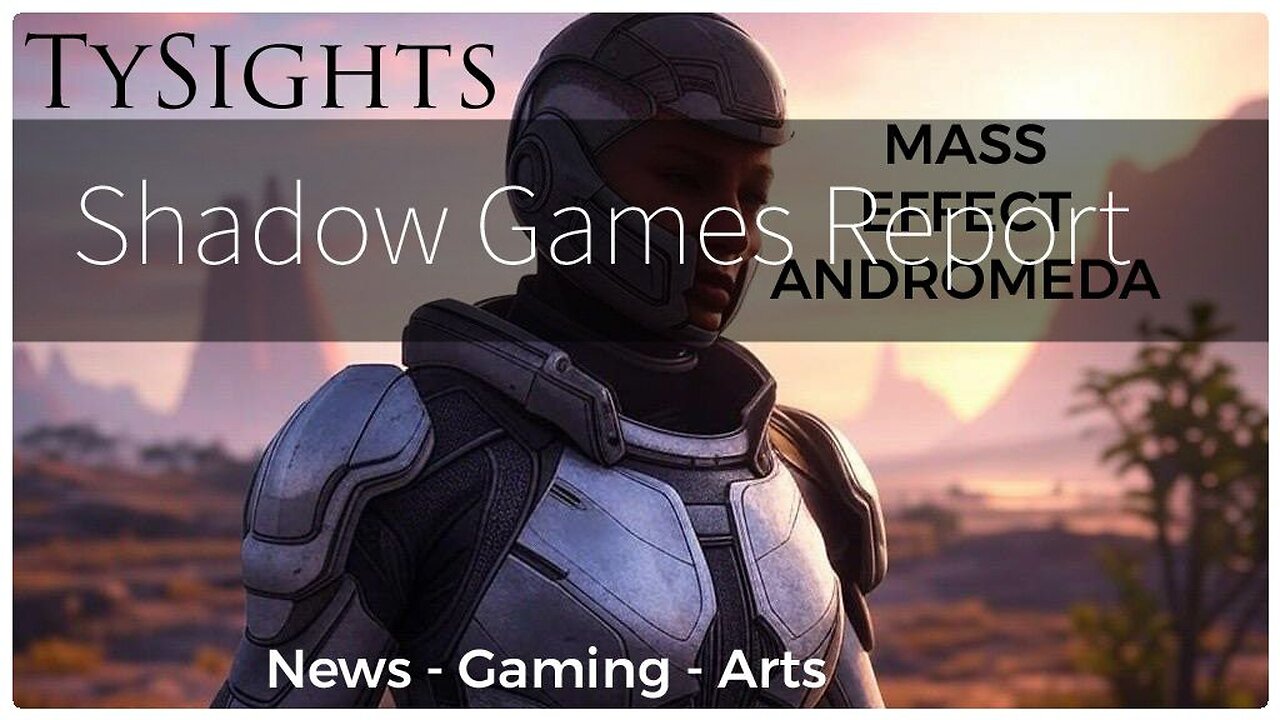 Out of this Galaxy / #MassEffectAndromeda - News+Part 1 #TySights #SGR 1/4/25 10pm-CST