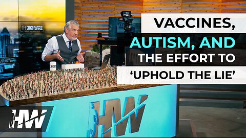VACCINES, AUTISM, AND THE EFFORT TO ‘UPHOLD THE LIE’