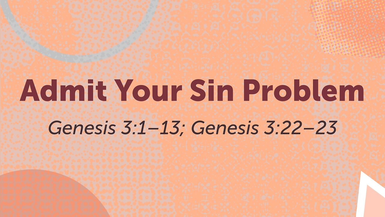 Jan. 11, 2026 - Sunday School - Admit Your Sin Problem (Genesis 3)