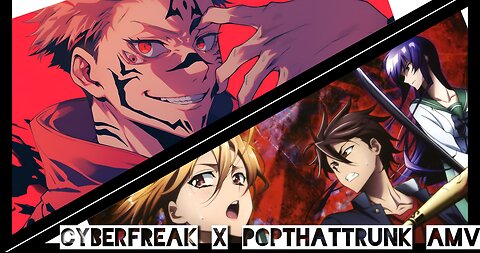 Cyberfreak x POPTHATTRUNK x Jujutsu Kaisen AMV