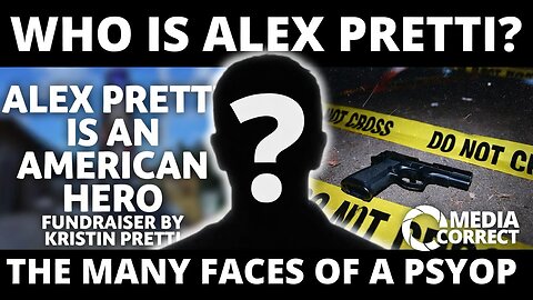WHO THE HELL IS THAT? The Many Faces of the "Alex Pretti" PsyOp — A Manufactured Martyr for an Uprising