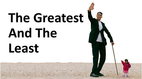 The Greatest And The Least