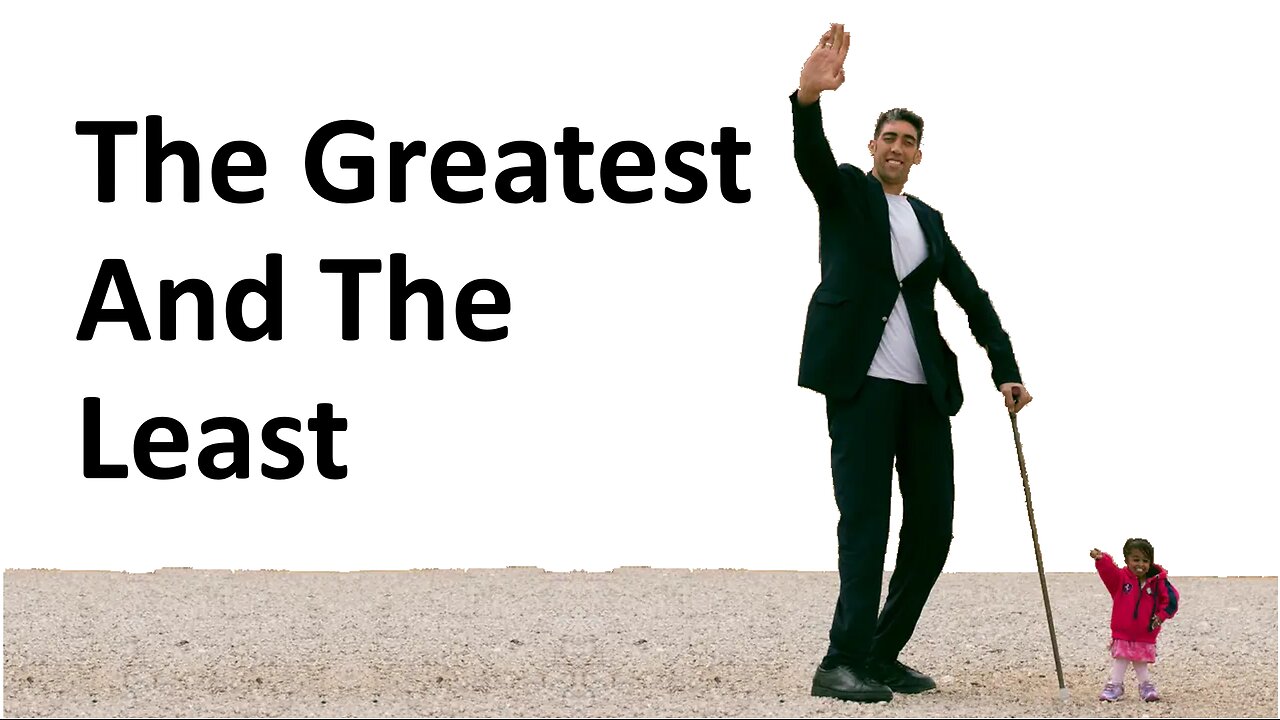 The Greatest And The Least