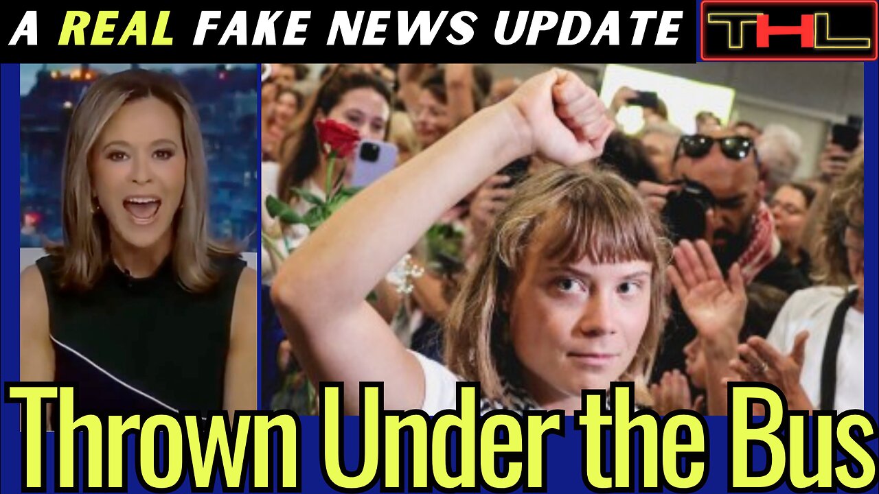 A REAL Fake News Update | The Torture of Greta Thunberg, What Legacy Media Got WRONG...On Purpose