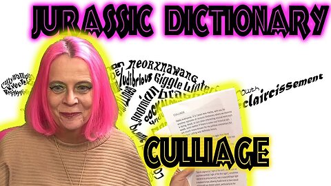 Culliage :Jurassic Dictionary Ep 8