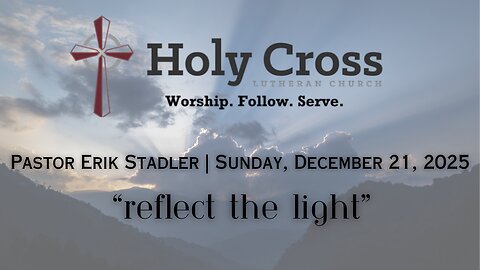 12/21/2025 | “Reflect the Light” | Holy Cross Lutheran Church | Midland, Texas