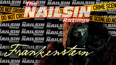 The Nailsin Ratings: Guillermo del Toro's Frankenstein