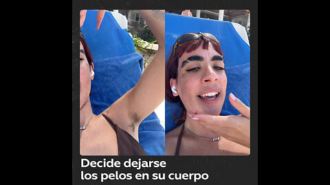 ‘Influencer’ rechaza los prejuicios por no depilarse