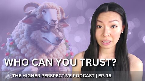 Wolves in Sheep's Clothing (Who/What to Believe) | EP. 15